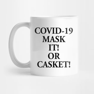 MASK IT OR CASKET Mug